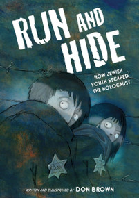 Run and Hide (How Jewish Youth Escaped the Holocaust: A Graphic Novel) - 9780063489608 by Don Brown, Don Brown, 9780063489608