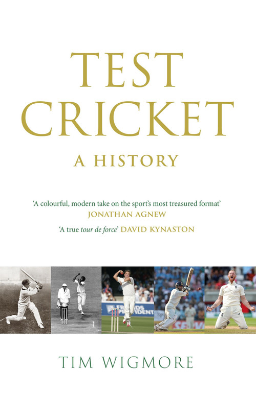 Test Cricket (A History) by Tim Wigmore, 9781529428612