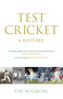 Test Cricket (A History) by Tim Wigmore, 9781529428612