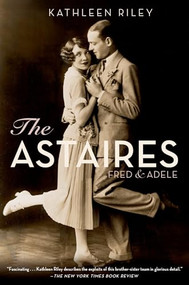 The Astaires (Fred & Adele) by Kathleen Riley, 9780199358946