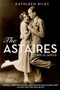 The Astaires (Fred & Adele) by Kathleen Riley, 9780199358946