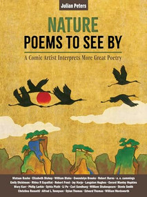Nature Poems to See By (A Comic Artist Interprets More Great Poetry) by Julian Peters, 9781636081748