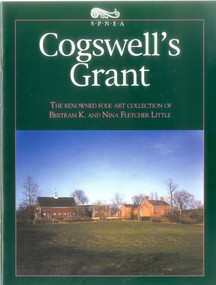 Cogswell's Grant: the Renowned Folk Art Collection of Bertram K. and Nina Fletcher Little by Diane Viera, 9781493032518