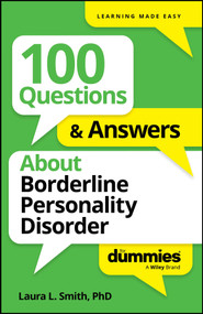 100 Questions & Answers About Borderline Personality Disorder For Dummies by Laura L. Smith, 9781394368761