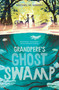 Grandpere's Ghost Swamp by Rachel M. Marsh, 9780063325432