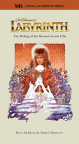 Labyrinth: VHS (The Making of Jim Henson's Iconic Film) by Paula M. Block, Terry J Erdmann, 9798337401553
