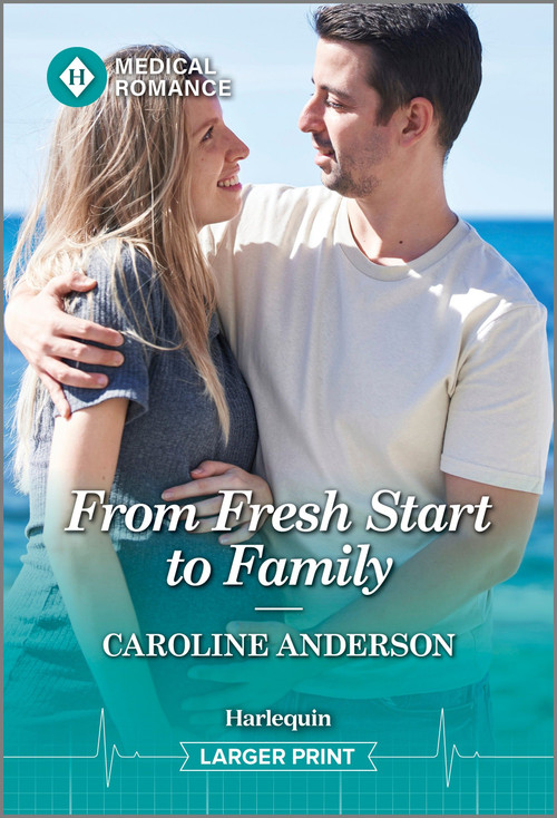 From Fresh Start to Family by Caroline Anderson, 9781335993595