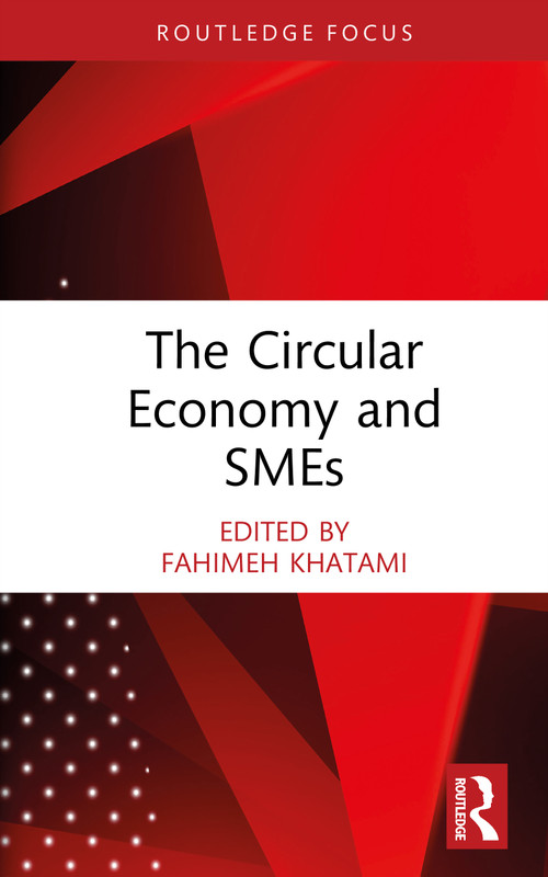The Circular Economy and SMEs by Fahimeh Khatami, 9781041145660