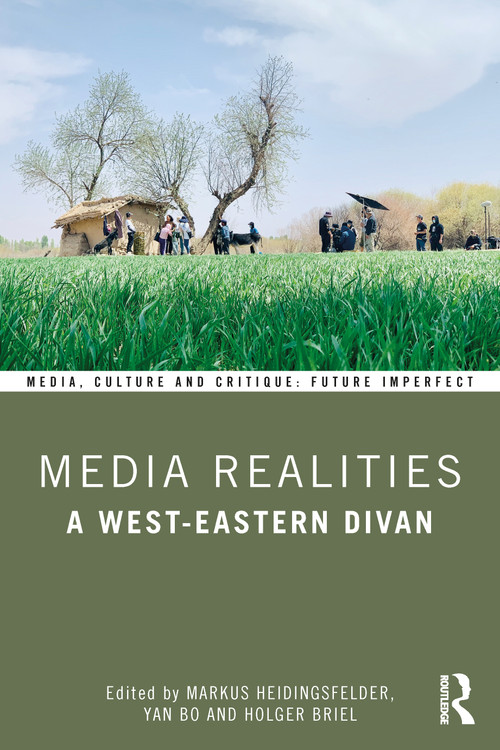 Media Realities (A West-Eastern Divan) by Markus Heidingsfelder, Yan Bo, Holger Briel, 9781032866703