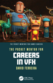 The Pocket Mentor for Careers in VFX by David Ferreira, 9781032795799
