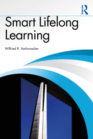 Smart Lifelong Learning by Wilfried R. Vanhonacker, 9781041085836