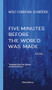 Five Minutes Before the World Was Made by Wolf Christian Schroeder, Dennis McCort, 9783962582173