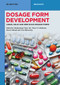 Dosage Form Development (Liquid, Solid and Semi-Solid Dosage Forms) by Muhammad Yasir Ali, Nisar Ur-Rahman, Saeed Ahmad, Udo Bakowsky, 9783111438016