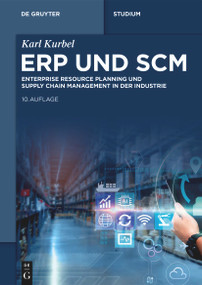 ERP und SCM (Enterprise Resource Planning und Supply Chain Management in der Industrie) (German Edition) - 9783111589367 by Karl Kurbel, 9783111589367