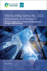 The Building Safety Act 2022 Questions and Answers (A practical approach to design and management of higher-risk buildings) by Pat Perry, 9781836624677