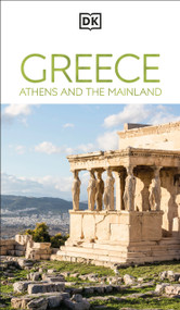 DK Greece, Athens and the Mainland (Must-See Sights. Culture & History. Detailed Maps & Tours. Area-by-Area Guide.) - 9780241784228 by DK Travel, 9780241784228