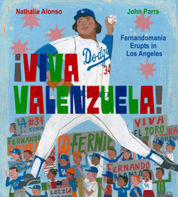 ¡Viva Valenzuela! (Fernandomania Erupts in Los Angeles) by Nathalie Alonso, John Parra, 9781662680274