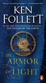 The Armor of Light (A Novel) by Ken Follett, 9780451478047