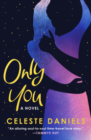 Only You (The spell-binding, epic debut romance that will break your heart) by Celeste Daniels, 9798217253265
