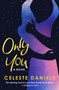 Only You (The spell-binding, epic debut romance that will break your heart) by Celeste Daniels, 9798217253265