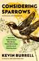 Considering Sparrows (What Birds Teach Us About Who We Are, Where We're Going, and the Joy of  Following Jesus) by Kevin Burrell, Aedan Peterson, Joni Eareckson Tada, 9798217152261