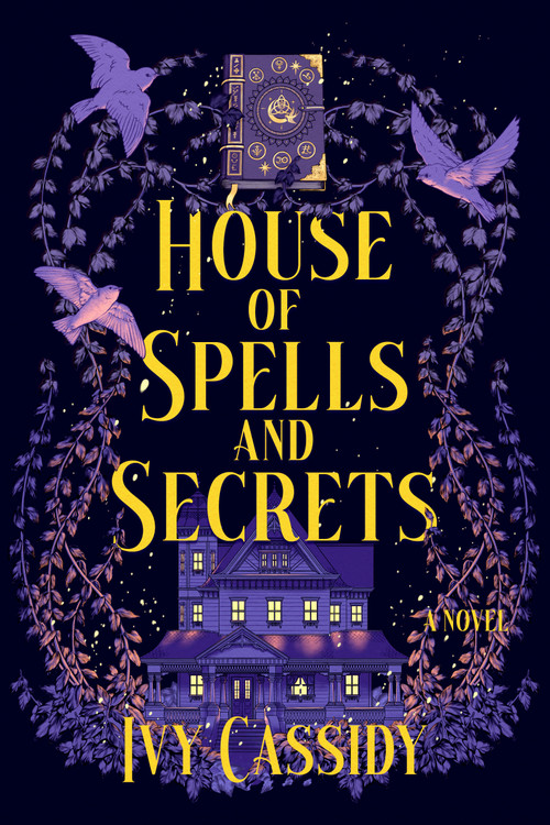 House of Spells and Secrets (A Novel) by Ivy Cassidy, 9798892424202