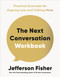The Next Conversation Workbook (Practical Exercises for Arguing Less and Talking More) by Jefferson Fisher, 9798217047901