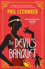The Devil's Banquet (The Piccadilly Noir Series) by Phil Lecomber, 9781835417317