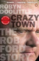 Crazy Town (The Rob Ford Story) by Robyn Doolittle, 9780143190905