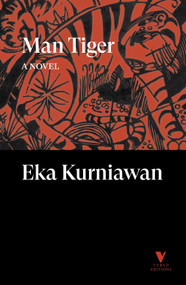 Man Tiger (A Novel) - 9781836742548 by Eka Kurniawan, Labodalih Sembiring