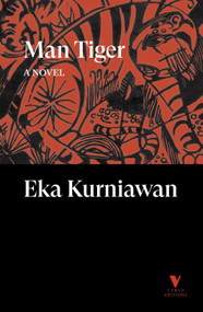 Man Tiger (A Novel) - 9781836742548 by Eka Kurniawan, Labodalih Sembiring, 9781836742548