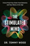 The Stimulated Mind (Future-Proof Your Brain from Dementia and Stay Sharp at Any Age) by Dr. Tommy Wood, 9780593797815