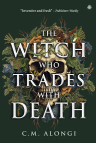 The Witch who Trades with Death - 9781836730293 by C.M. Alongi