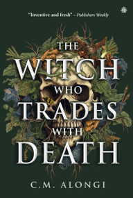 The Witch who Trades with Death - 9781836730293 by C.M. Alongi, 9781836730293