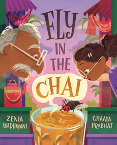 Fly in the Chai by Zenia Wadhwani, Chaaya Prabhat, 9781774880920