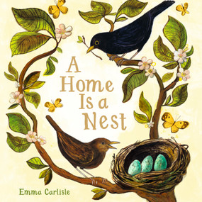 A Home Is a Nest by Emma Carlisle, Emma Carlisle, 9781536244038