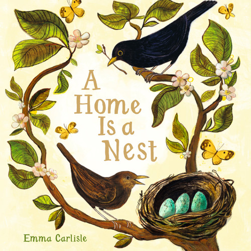 A Home Is a Nest by Emma Carlisle, Emma Carlisle, 9781536244038