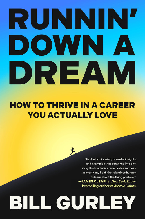 Runnin' Down a Dream (How to Thrive in a Career You Actually Love) by Bill Gurley, 9780593799666
