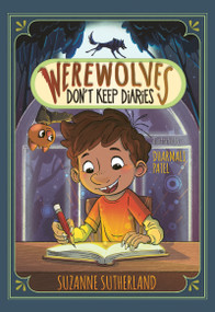 Werewolves Don't Keep Diaries by Suzanne Sutherland, Dharmali Patel, 9781459842663