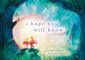 I Hope You Will Know by Jaren Ahlmann, Pete Olczyk, 9781951412982