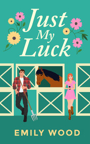Just My Luck by Emily Wood, 9781998672080