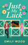 Just My Luck by Emily Wood, 9781998672080