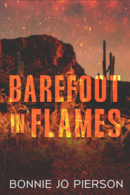 Barefoot in Flames by Bonnie Jo Pierson, 9781998672141