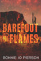 Barefoot in Flames by Bonnie Jo Pierson, 9781998672141