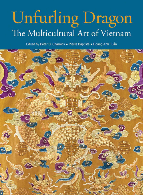 Unfurling Dragon (The Multicultural Art of Vietnam) by Peter D. Sharrock, 9786164511064