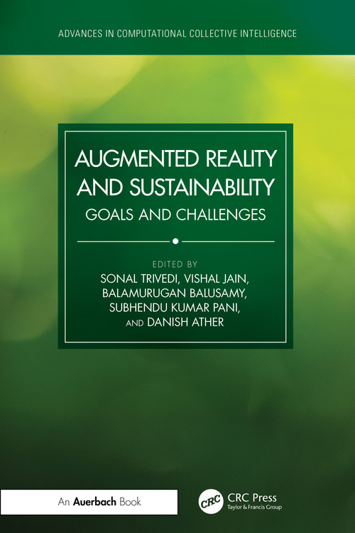 Augmented Reality and Sustainability (Goals and Challenges) by Sonal Trivedi, Vishal Jain, Balamurugan Balusamy, Subhendu Kumar Pani, Danish Ather, 9781032953434