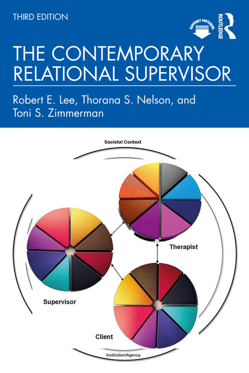 The Contemporary Relational Supervisor by Robert E. Lee, Thorana S. Nelson, Toni S. Zimmerman, 9781032976204