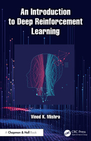 An Introduction to Deep Reinforcement Learning by Vinod K. Mishra, 9781032651439