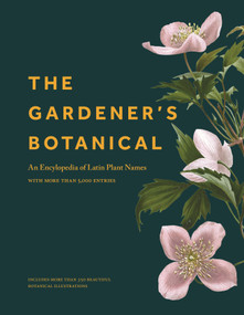 The Gardener's Botanical (An Encyclopedia of Latin Plant Names - with More than 5,000 Entries) by Ross Bayton, 9780691200170