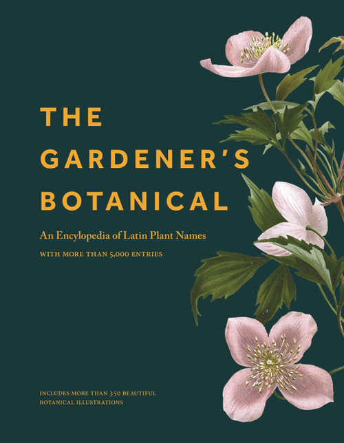 The Gardener's Botanical (An Encyclopedia of Latin Plant Names - with More than 5,000 Entries) by Ross Bayton, 9780691200170